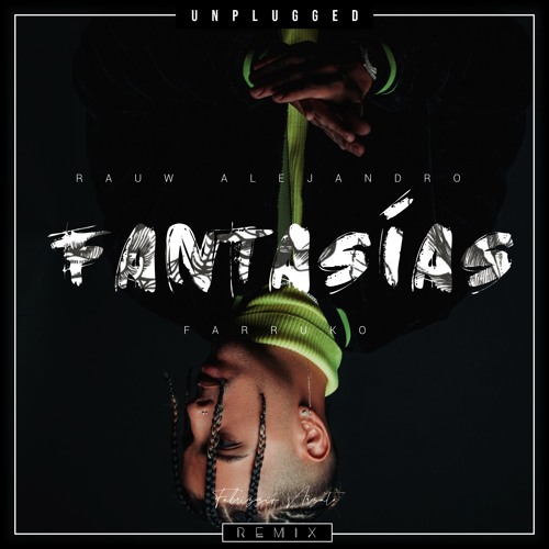 Stream FANTASÍAS (Unplugged) - Rauw Alejandro (ft. Farruko) | F∆VZ REMIX |  Latino Music | by F ∆ V Z | Listen online for free on SoundCloud