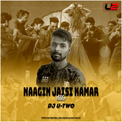 Naagin Jaisi Kamar Hila Remix Ft. Dj U-Two