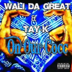 Tay-K On Our Cocc ft.Wali Da Great