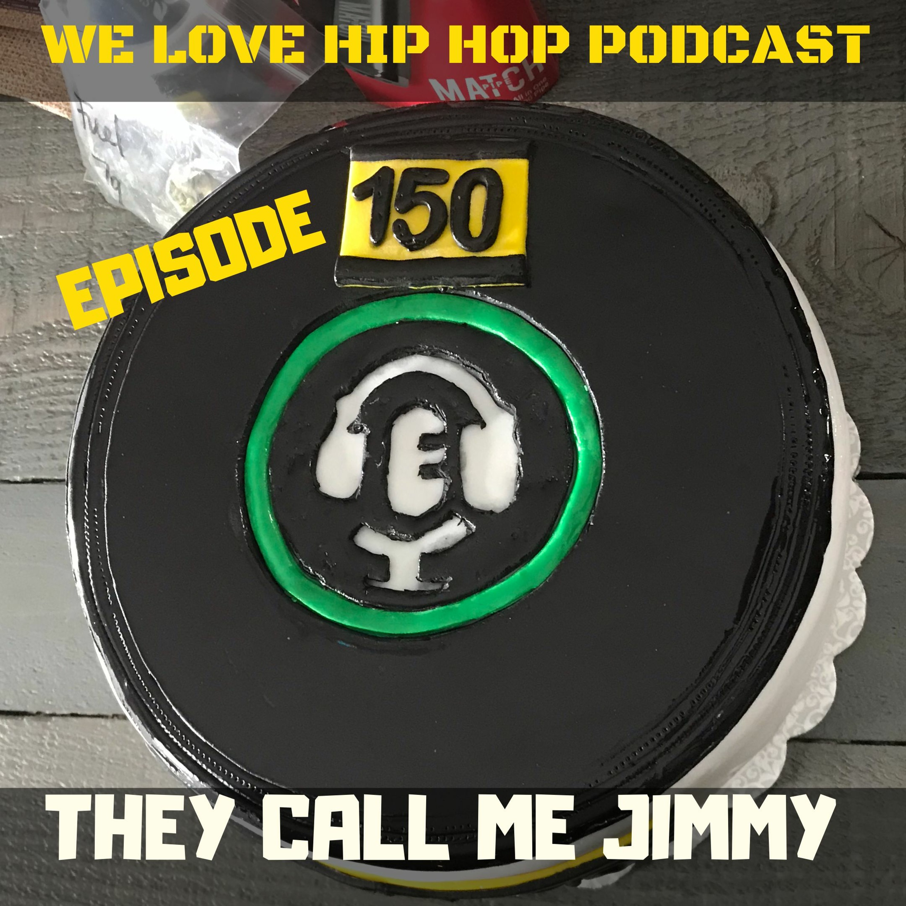 They Call Me Jimmy! The Director Round Table + S&M w/ Daneo E150 – We Love  Hip Hop – Podcast – Podtail