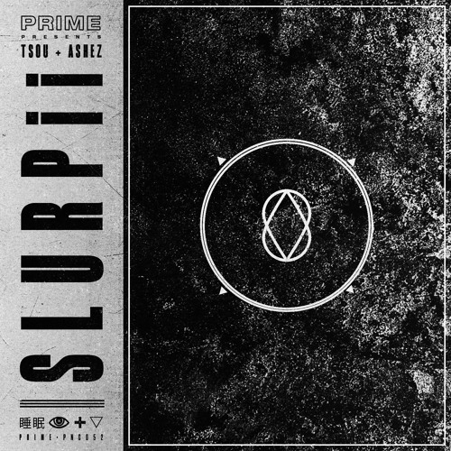 TSOU + ASHEZ | SLURPII
