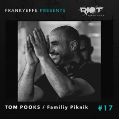 RRS17 - Frankyeffe Pres Riot Radio Show - Tom Pooks