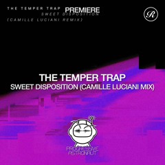 PREMIERE: The Temper Trap - Sweet Disposition (Camille Luciani Mix) [Renaissance Records]
