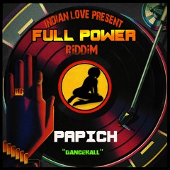 PAPICH - DANCEHALL (FULL POWER RIDDIM)