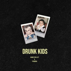 DRUNK KIDS - YVNGDA x JAMIE BVLLET