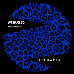 PUEBLO (Reelow Remake)