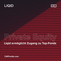 Private Equity: Liqid ermöglicht Zugang zu Top-Fonds