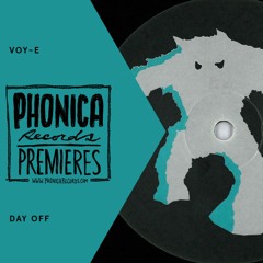 Phonica Premiere: Voy-E - Day Off [BLUFF RECORDS]