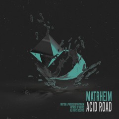 Matrheim - Acid Road