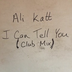 Ali Kat - I can tell you ( club mix )