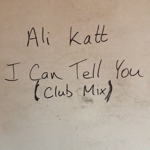 Ali Kat - I can tell you ( club mix )