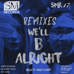 SRCS - We'll B Alright (feat. Amely Light) [OverLine & ATLIOS Festival Mix]
