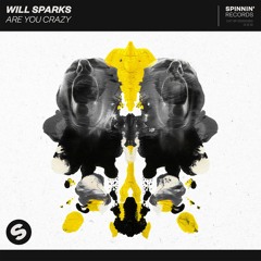 Will Sparks - Are You Crazy [OUT NOW]