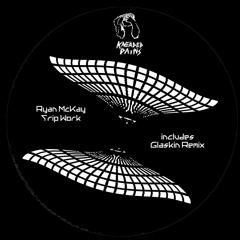 Ryan McKay - Trip Work (KP54) [clip]