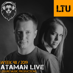 WEEK-48 | 2019 LTU-Podcast - Ataman Live