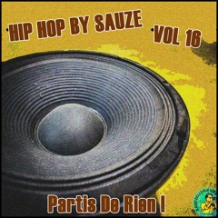 Hip Hop By Sauze Vol16 - Partis de rien !!!