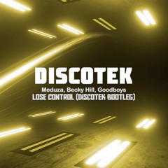 Meduza, Becky Hill, Goodboys - Lose Control (Discotek Bootleg)