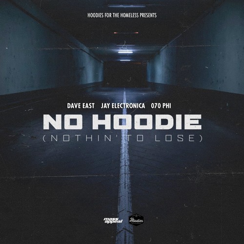 Dave East, Jay Electronica, 070 Phi - No Hoodie (Nothin' To Lose)