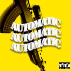 Automatic (Feat. MXRSHXLL & NT)