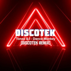 Tones & I  - Dance Monkey (Discotek Remix)