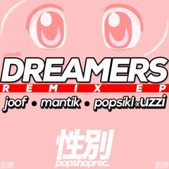 Popsikl - Dreamers (Mantik Remix) (FREE DOWNLOAD)