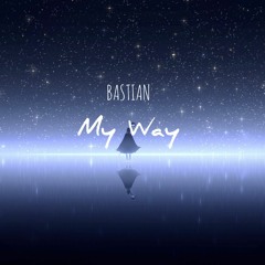 BASTIAN - MY WAY