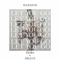 illenium - Let You Go (Xiora & ZELLUS Remix)