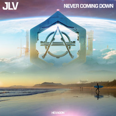 JLV - Never Coming Down