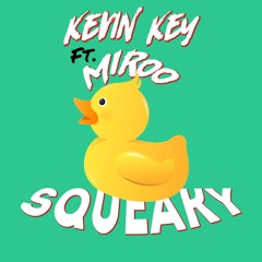 Kevin Key X Miroo - Squeaky