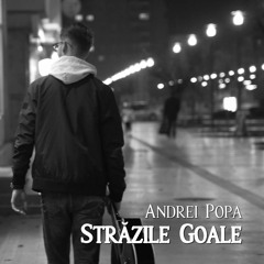 Andrei Popa - Străzile Goale