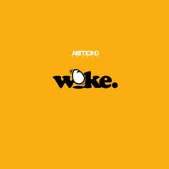 Armond WakeUp & Ess Be - Woke