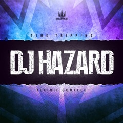 DJ Hazard - Time Tripping (TEK-DIF Bootleg)