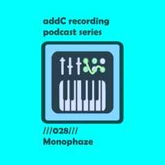 Monophaze - addC podcast series 028 - Techno Live Set