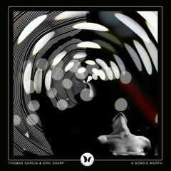 Thomas Garcia & Eric Sharp - A Song's Worth (Original Mix) [Vibrascura] [MI4L.com]