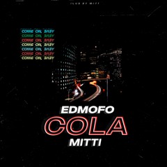 Edmofo Feat. Mitti - Cola