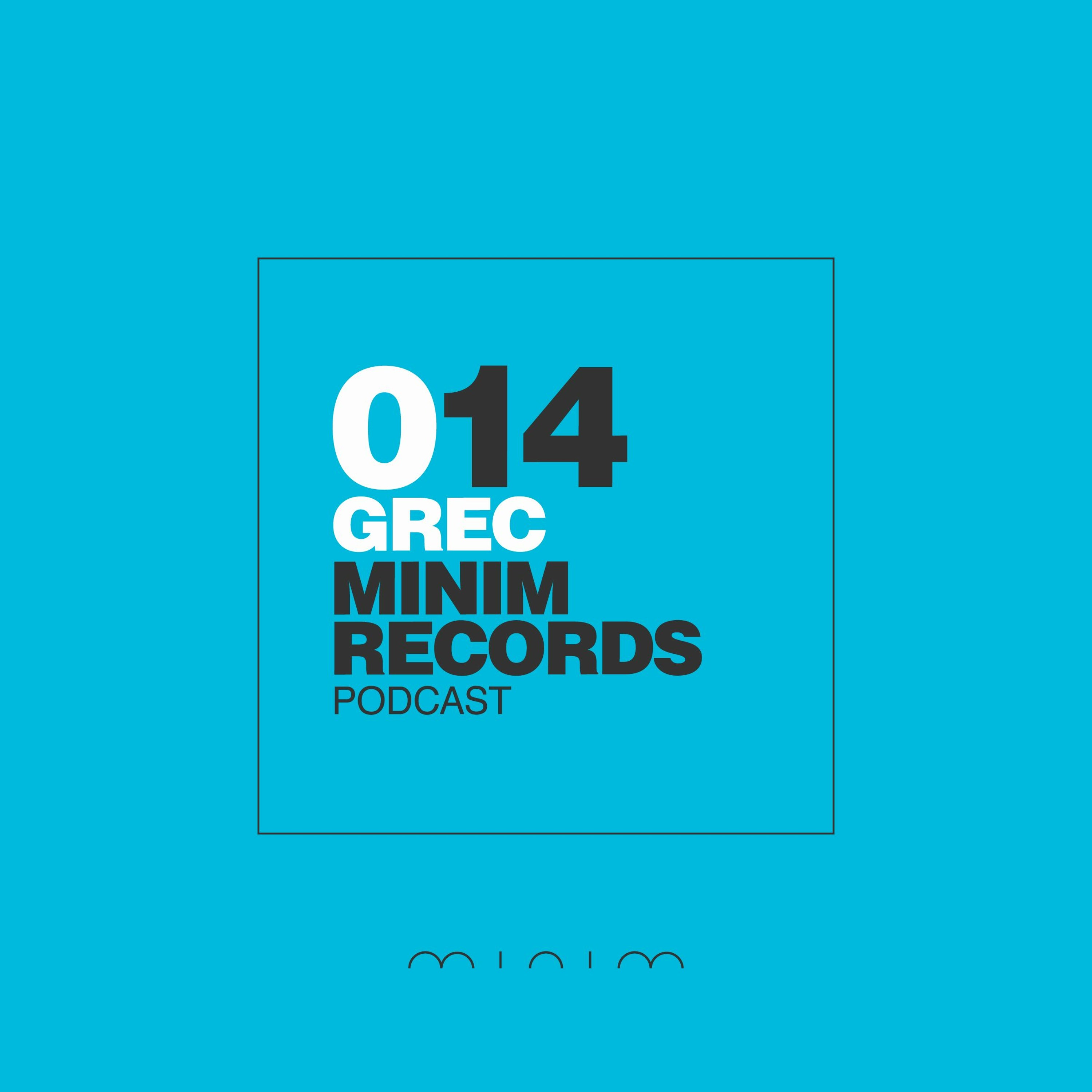 Grec - Minim Podcast 14