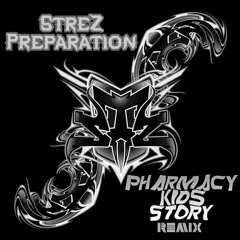 Strez - Preparation (Pharmacy Kids Story rmx)