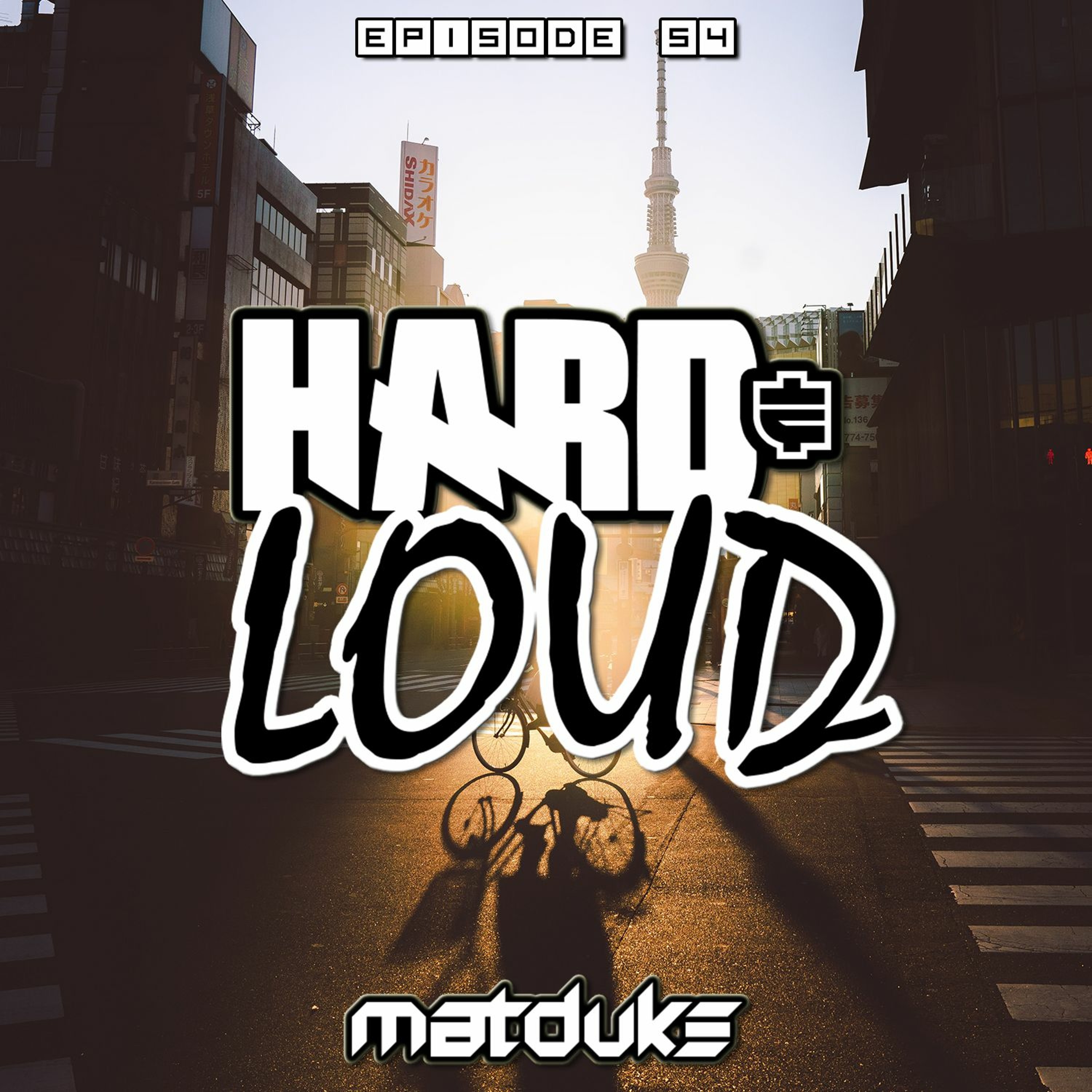 Matduke presents The Hard & Loud Podcast (Hardstyle, Happy Hardcore)