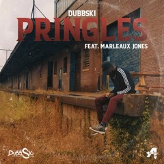 Pringles - Dubbski ft. Marleaux Jones