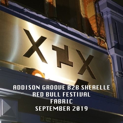 Addison Groove B2B Sherelle @Fabric - Sept 2019