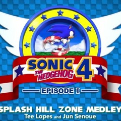 Splash Hill Zone Medley Sonic the Hedgehog 4 Re-Imagined