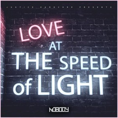 Nobody - Love At The Speed Of Light   ⚠️OUT NOW⚠️