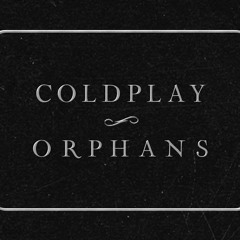 Coldplay - Orphans (DiPap Remix Extended Edit) FREE DOWNLOAD
