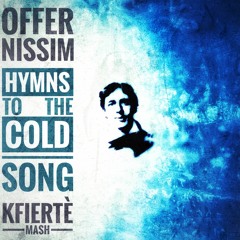Offer Nissim feat. The Israeli Opera & Vladi Blayberg - Hymns to the Cold Song (Kfierté Mash Up)