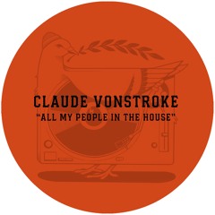 Claude VonStroke - All My People In The House [DIRTYBIRD]