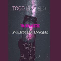 Toco El Cielo - YilberKing Ft Manco The Sound (Alexis Page Remix)