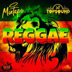 MIXTAPE REGGEA BY TOPSOUND(FLY TO JAMAICA)AOUT 2019.