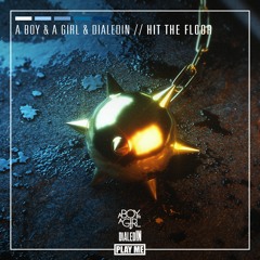 A Boy & A Girl x dialedIN - Hit The Floor