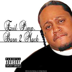 Evil Pimp- Chewin Or Da Screwin