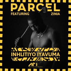 Parcel feat. Zinia - Inhlitiyo Iyavuma (Radio Edit)